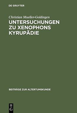 Fester Einband Untersuchungen zu Xenophons Kyrupädie von Christian Mueller-Goldingen