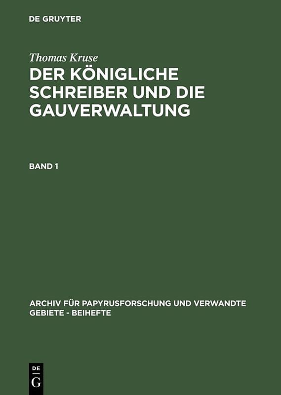Thomas Kruse: Der Königliche Schreiber und die Gauverwaltung / Thomas Kruse: Der Königliche Schreiber und die Gauverwaltung. Band 1