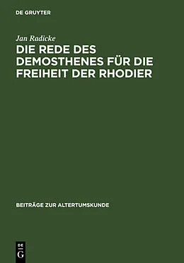 Fester Einband Die Rede des Demosthenes für die Freiheit der Rhodier von Jan Radicke