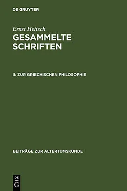 Fester Einband Ernst Heitsch: Gesammelte Schriften / Zur griechischen Philosophie von Ernst Heitsch