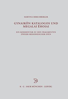 Fester Einband Gynaikon Katalogos und Megalai Ehoiai von Martina Hirschberger