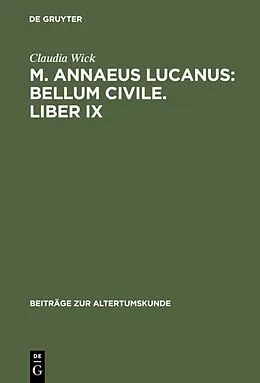 Fester Einband Claudia Wick: M. Annaeus Lucanus: 