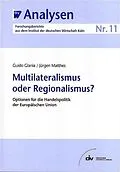 E-Book (pdf) Multilateralismus oder Regionalismus? von Guido Glania, Jürgen Matthes