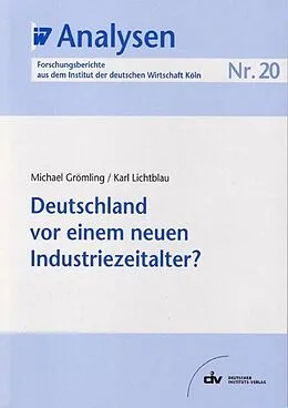 E-Book (pdf) Deutschland vor einem neuen Industriezeitalter? von Michael Grömling, Karl Lichtblau