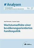 E-Book (pdf) Wachstumseffekte einer bevölkerungsorientierten Familienpolitik von Axel Plünnecke, Susanne Seyda