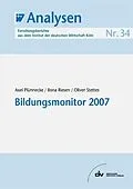 E-Book (pdf) Bildungsmonitor 2007 von Axel Plünnecke, Ilona Riesen, Oliver Stettes