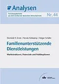 E-Book (pdf) Familienunterstützende Dienstleistungen von Dominik H Enste, Nicola Hülskamp, Holger Schäfer