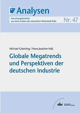 E-Book (pdf) Globale Megatrends und Perspektiven der deutschen Industrie von Michael Grömling, Hans J Haß
