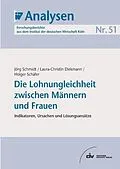 E-Book (pdf) Die Lohnungleichheit zwischen Männern und Frauen von Jörg Schmidt, Laura Diekmann, Holger Schäfer