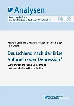 E-Book (pdf) Deutschland nach der Krise: Aufbruch oder Depression? von Michael Grömling, Michael Hüther, Manfred Jäger