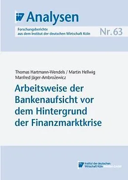 E-Book (pdf) Arbeitsweise der Bankenaufsicht vor dem Hintergrund der Finanzmarktkrise von Thomas Hartmann-Wendels, Martin Hellwig, Manfred Jäger-Ambrozewicz