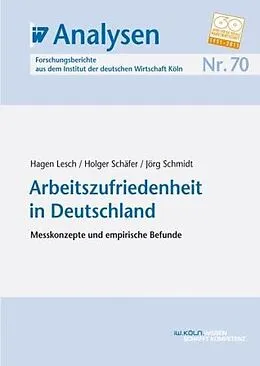 E-Book (pdf) Arbeitszufriedenheit in Deutschland von Hagen Lesch, Holger Schäfer, Jörg Schmidt