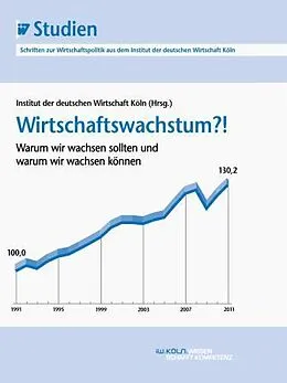 E-Book (pdf) Wirtschaftswachstum?! von Institut der deutschen Wirtschaft Köln