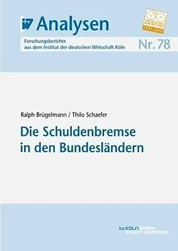 E-Book (pdf) Die Schuldenbremse in den Bundesländern von Ralph Brügelmann, Thilo Schaefer