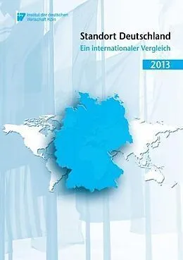 E-Book (pdf) Standort Deutschland 2013 von Institut der deutschen Wirtschaft Köln