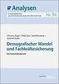 E-Book (pdf) Demografischer Wandel und Fachkräftesicherung von Christina Anger, Wido Geis, Axel Plünnecke