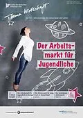 E-Book (pdf) Der Arbeitsmarkt für Jugendliche von Bundesarbeitsgemeinschaft SCHULEWIRTSCHAFT, Institut der deutschen Wirtschaft Köln
