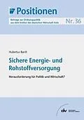 E-Book (pdf) Sichere Energie- und Rohstoffversorgung von Hubertus Bardt