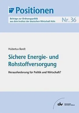 E-Book (pdf) Sichere Energie- und Rohstoffversorgung von Hubertus Bardt