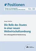 E-Book (pdf) Die Rolle des Staates in einer neuen Weltwirtschaftsordnung von Jürgen Matthes