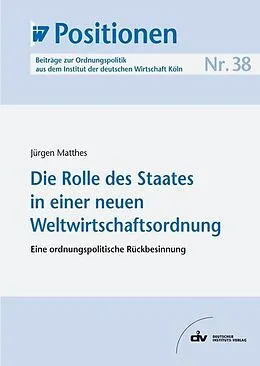 E-Book (pdf) Die Rolle des Staates in einer neuen Weltwirtschaftsordnung von Jürgen Matthes