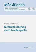 E-Book (pdf) Fachkräftesicherung durch Familienpolitik von Wido Geis, Axel Plünnecke