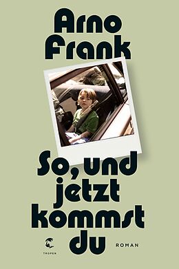 E-Book (epub) So, und jetzt kommst du von Arno Frank