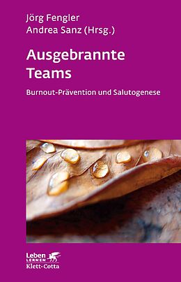 E-Book (epub) Ausgebrannte Teams (Leben Lernen, Bd. 235) von Jörg Fengler, Andrea Sanz