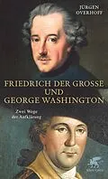 E-Book (epub) Friedrich der Große und George Washington von Jürgen Overhoff