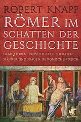 E-Book (epub) Römer im Schatten der Geschichte von Robert Knapp