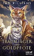E-Book (epub) Traumjäger und Goldpfote von Tad Williams