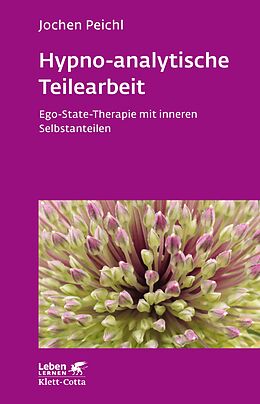 E-Book (epub) Hypno-analytische Teilearbeit (Leben Lernen, Bd. 252) von Jochen Peichl