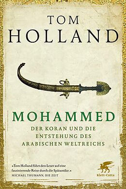 E-Book (epub) Mohammed, der Koran und die Entstehung des arabischen Weltreichs von Tom Holland