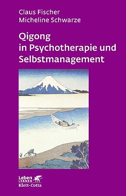E-Book (epub) Qigong in Psychotherapie und Selbstmanagement von Claus Fischer, Micheline Schwarze
