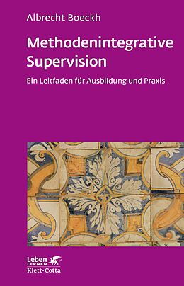 E-Book (epub) Methodenintegrative Supervision (Leben Lernen, Bd. 210) von Albrecht Boeckh