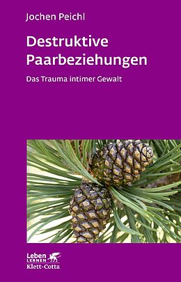 E-Book (epub) Destruktive Paarbeziehungen (Leben Lernen, Bd. 214) von Jochen Peichl