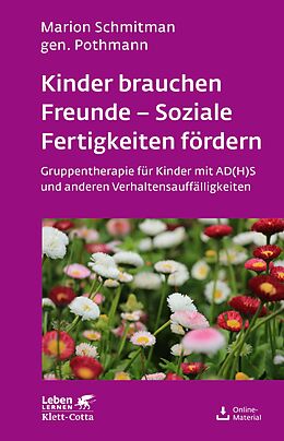 E-Book (epub) Kinder brauchen Freunde - Soziale Fertigkeiten fördern (Leben Lernen, Bd. 229) von Marion Schmitman Pothmann, Tanja Feichter, Sara Kress