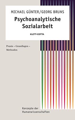 E-Book (epub) Psychoanalytische Sozialarbeit (Konzepte der Humanwissenschaften) von Michael Günter, Georg Bruns