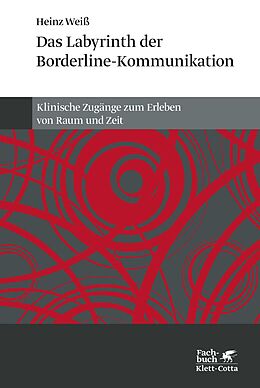 E-Book (epub) Das Labyrinth der Borderline-Kommunikation von Heinz Weiß