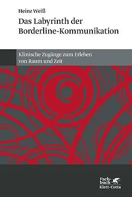 E-Book (epub) Das Labyrinth der Borderline-Kommunikation von Heinz Weiß