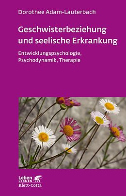 E-Book (epub) Geschwisterbeziehung und seelische Erkrankung (Leben Lernen, Bd. 264) von Dorothee Adam-Lauterbach