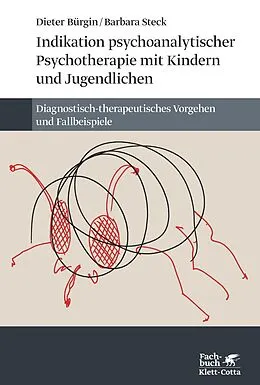 E-Book (epub) Indikation psychoanalytischer Psychotherapie mit Kindern und Jugendlichen von Dieter Bürgin, Barbara Steck