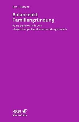 E-Book (epub) Balanceakt Familiengründung (Leben Lernen, Bd. 266) von Eva Tillmetz
