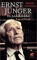 E-Book (epub) Ernst Jünger - Ein Jahrhundertleben von Heimo Schwilk