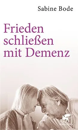 E-Book (epub) Frieden schließen mit Demenz von Sabine Bode