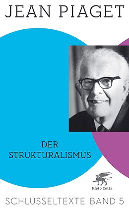 E-Book (epub) Der Strukturalismus (Schlüsseltexte in 6 Bänden, Bd. 5) von Jean Piaget