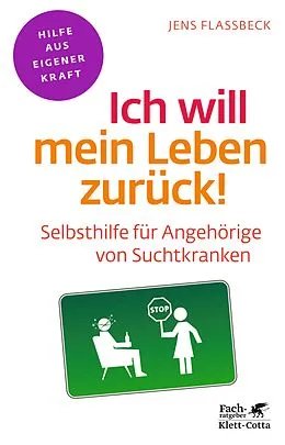 E-Book (epub) Ich will mein Leben zurück! (Fachratgeber Klett-Cotta, Bd.) von Jens Flassbeck