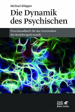 E-Book (epub) Die Dynamik des Psychischen von Michael Klöpper