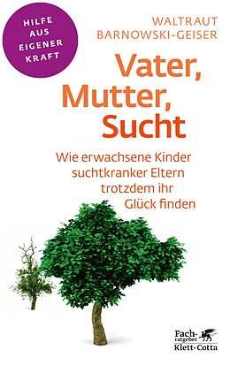 E-Book (epub) Vater, Mutter, Sucht (Fachratgeber Klett-Cotta) von Waltraut Barnowski-Geiser