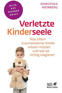 E-Book (epub) Verletzte Kinderseele (Fachratgeber Klett-Cotta, Bd.) von Dorothea Weinberg